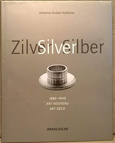 Imagen de archivo de Silver / Zilver / Silber 1880 - 1940 : Art nouveau, Art Dco. Fotografien von Tom Haartsen. a la venta por Antiquariat KAMAS