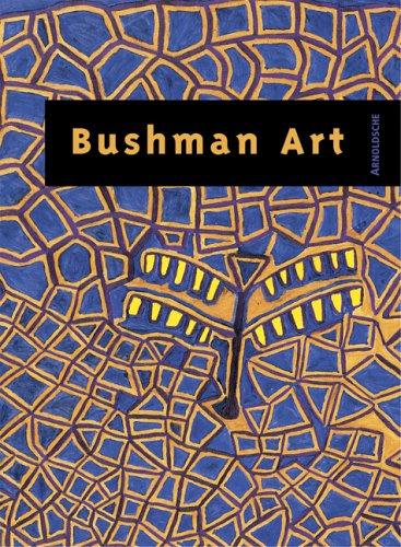 Stock image for BUSHMAN ART Contemporary Art from South Africa for sale by Don Kelly Books