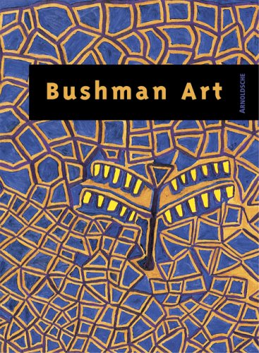 9783897901766: Bushman Art: Contemporary Art from Southern Africa/Zeitgenossiche Kunst Aus Dem Sudlichen Afrika