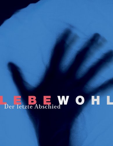 Beispielbild fr Lebe wohl - Der letzte Abschied. Mit Text-CD zum Verkauf von medimops