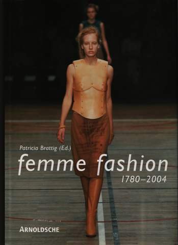 Beispielbild fr femme fashion: 1780-2004 zum Verkauf von medimops