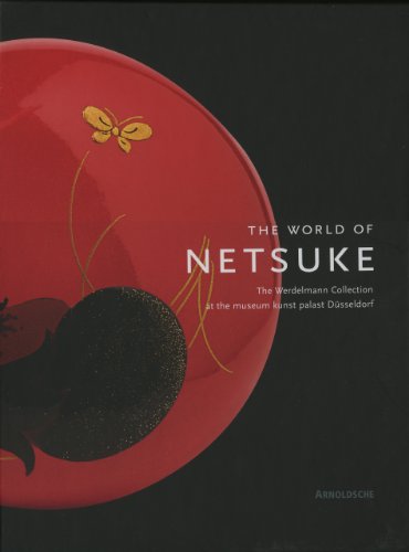 The World of Netsuke - The Werdelmann Collection /anglais: The Werdelmann Collection at the Museu...