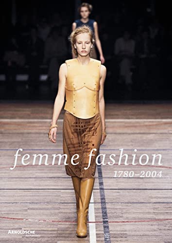 Imagen de archivo de Femme Fashion: 1780-2004 a la venta por WorldofBooks