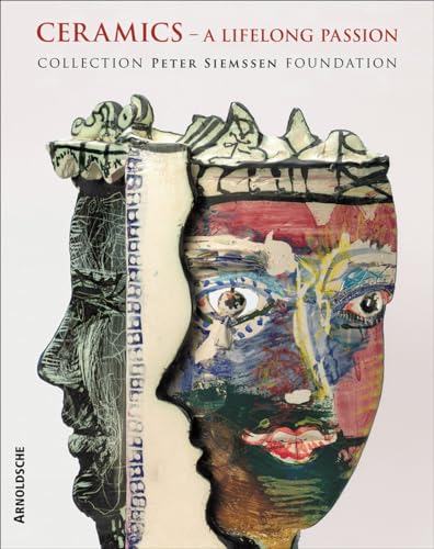 Ceramics: A Lifelong Passion (9783897902565) by Siemssen, Peter