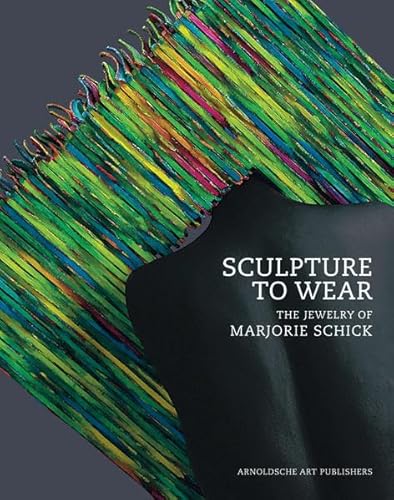 9783897902589: Sculpture to Wear: The Jewelry of Marjorie Schick (Contemporary Jewellery)