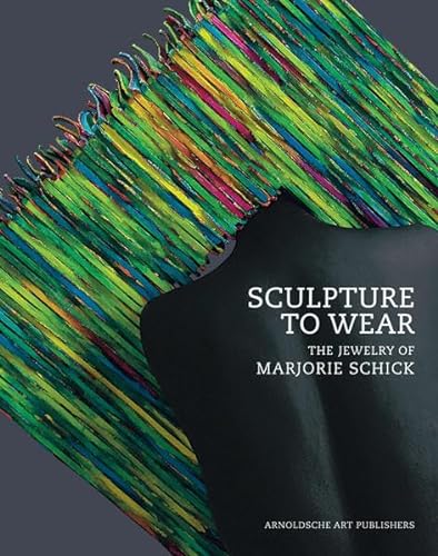 9783897902589: Sculpture to Wear: The Jewelry of Marjorie Schick