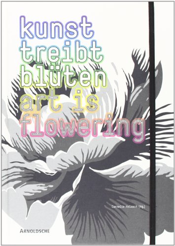 9783897902770: Art is Flowering: Floral Motifs in Jewellery and Contemporary Art