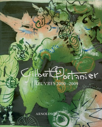 Stock image for Gilbert Portanier: Oeuvres 2000-2009 (English and French Edition) for sale by Brook Bookstore