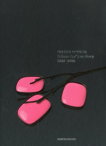 9783897903302: Georg Dobler - Schmuck Jewellery 1980-2010: Composition of Dreams