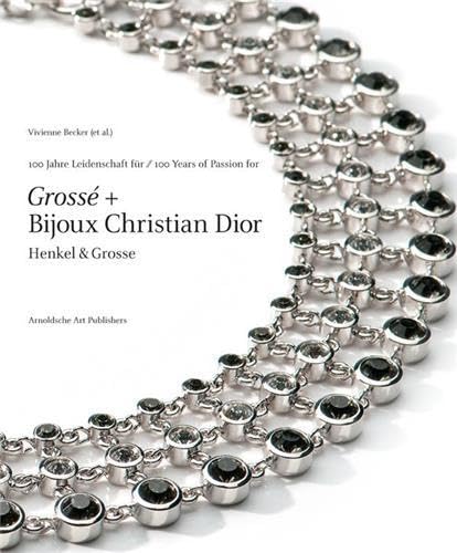 9783897903357: 100 Years of Passion for Grosse and Bijoux Christian Dior: Henkel & Grosse Jewellery /anglais/allema: 100 Years of Passion for Costume Jewellery