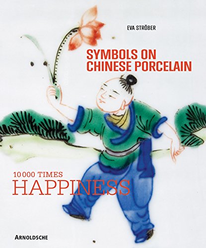 9783897903500: Symbols on Chinese Porcelain /anglais: 10.000 X Happiness