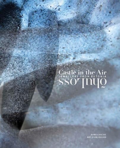 Castle in the Air. OhuLoss Jewellery from Estonia. Exhibition itinerary 26 August - 26 September ...