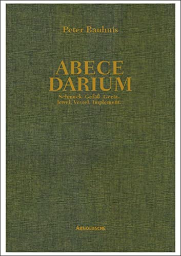 9783897903616: Peter Bauhuis: Abecedarium- Jewel, Vessel, Implement (English and German Edition)