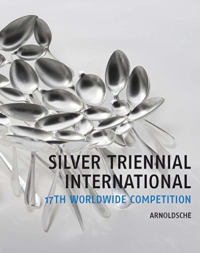 Silbertriennale International. 17. weltweiter Wettbewerb ; [anlässlich der Ausstellung Silbertrie...