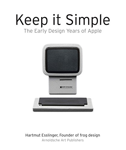 Imagen de archivo de Keep it Simple : The Early Design Years of Apple. Foreword by Florian Hufnagl. a la venta por Antiquariat KAMAS