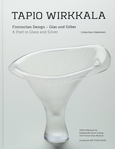 9783897904507: Tapio Wirkkala: Finnisches Design - Glas und Silber / A Poet in Glass and Silver