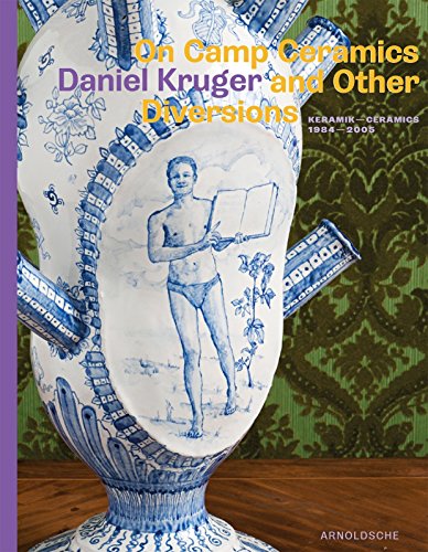 Stock image for On Camp Ceramics and Other Diversions: Daniel Kruger, Ceramics 1984-2005 Keramik (English and German Edition) for sale by Ergodebooks