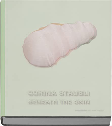 Imagen de archivo de Corina Staubli: Beneath the Skin a la venta por Revaluation Books