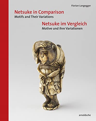 Imagen de archivo de Netsuke in Comparison / Netsuke im Vergleich: Motifs and Their Variations / Motive und ihre Variationen a la venta por Revaluation Books