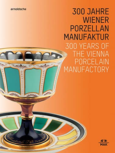 Imagen de archivo de 300 Jahre Wiener Porzellanmanufaktur / 300 Years of the Vienna Porcelain Manufactory a la venta por medimops