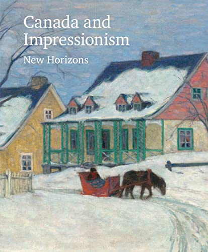 Beispielbild fr Canada and Impressionism: New Horizons zum Verkauf von Books From California