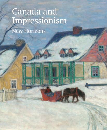 Imagen de archivo de Canada and Impressionism: New Horizons a la venta por Books From California