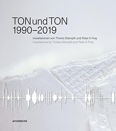 Beispielbild fr TONundTON 1990-2019: Installations by Theres St?mpfli and Peter K Frey (English and German Edition) zum Verkauf von SecondSale