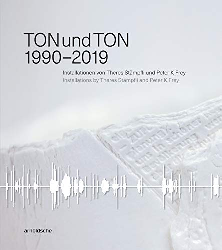 Stock image for TONundTON 1990-2019: Installations by Theres St?mpfli and Peter K Frey (English and German Edition) for sale by SecondSale