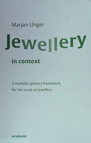 Stock image for Jewellery in Context: A Multidisciplinary Framework for the Study of Jewellery for sale by ThriftBooks-Atlanta