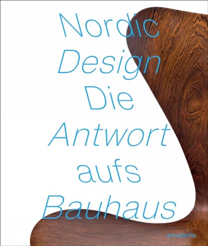 Nordic Design: Die Antwort aufs Bauhaus / The Response to the Bauhaus. Katalog anlässlich der Ausstellung 2019/20, Bröhan-Museum, Landesmuseum für Jungenstil, Art Deco und Funktionalismus, Berlin. (Engl./Dt.) - Hoffmann, Thomas