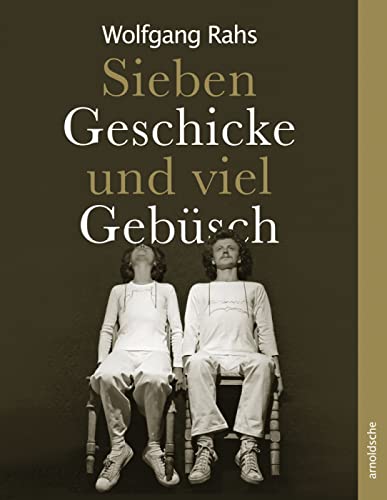 Beispielbild fr Wolfgang Rahs: Sieben Geschicke und viel Gebsch / Seven Skills and a Lot of Wilderness zum Verkauf von medimops