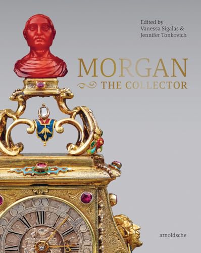 Stock image for MORGAN  "The Collector: Essays in Honor of Linda Roth  s 40th Anniversary at the Wadsworth Atheneum Museum of Art for sale by Aardvark Rare Books