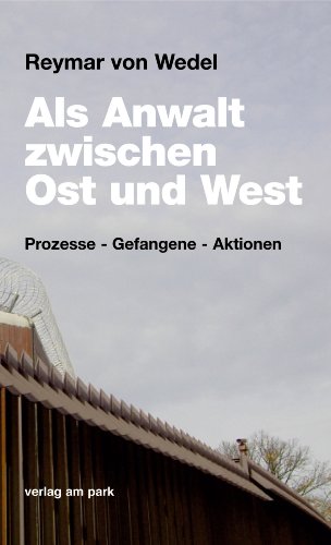 Beispielbild fr Als Anwalt zwischen Ost und West. Prozesse - Gefangene - Aktionen zum Verkauf von medimops