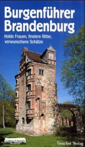 Stock image for Burgenfhrer Brandenburg: Holde Frauen, finstere Ritter, verwunschene Schtze for sale by medimops