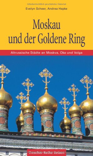 Beispielbild fr Moskau und der Goldene Ring. Altrussische Stdte an Moskva, Oka und Volga zum Verkauf von medimops