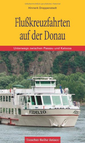 Beispielbild fr Flukreuzfahrten auf der Donau. Unterwegs zwischen Passau und Kalocsa zum Verkauf von medimops