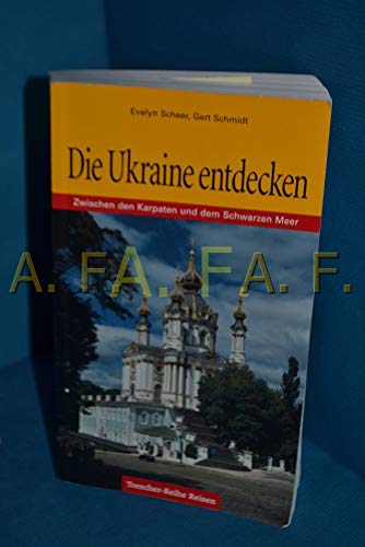 Stock image for Die Ukraine entdecken. Zwischen den Karpaten und dem Schwarzen Meer for sale by medimops