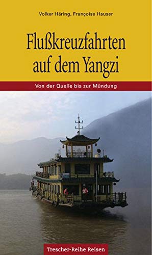 Stock image for Flusskreuzfahrten auf dem Yangzi: Von der Quelle bis zur Mndung for sale by medimops