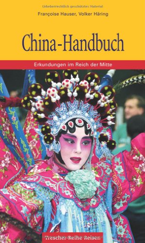 China-Handbuch Erkundungen im Reich der Mitte - Hauser, Francoise und Volker Häring