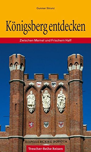 Königsberg - Zwischen Memel und Frischem Haff (Trescher-Reiseführer) - Gunnar, Strunz