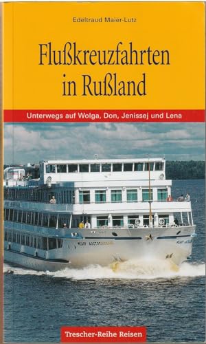 Beispielbild fr Flukreuzfahrten in Ruland: Unterwegs auf Wolga, Don, Jenissej und Lena zum Verkauf von medimops