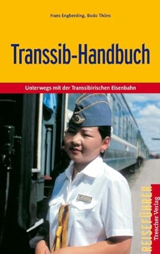 Imagen de archivo de Transsib-Handbuch: Unterwegs mit der Transsibirischen Eisenbahn a la venta por medimops