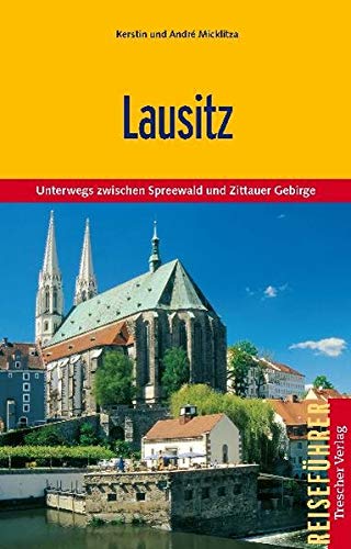 Stock image for Lausitz: Unterwegs zwischen Spreewald und Zittauer Gebirge for sale by medimops