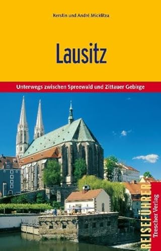 9783897941694: Lausitz: Unterwegs zwischen Spreewald und Zittauer Gebirge