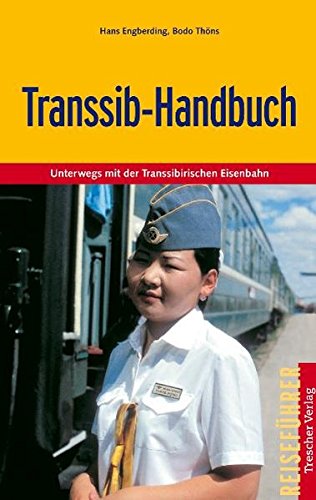 TRANSSIB-HANDBUCH. unterwegs mit der Transsibirischen Eisenbahn - Engberding, Hans; Thöns, Bodo; ;