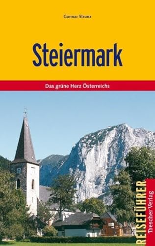 Steiermark: Das grüne Herz Österreichs - Gunnar Strunz