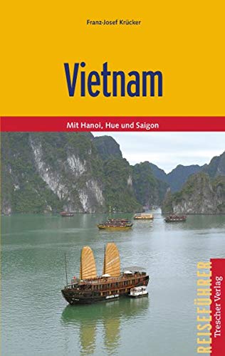 Vietnam: Mit Hanoi, Hue und Saigon - Franz-Josef Krücker