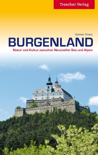 9783897942219: Burgenland: Natur und Kultur zwischen Neusiedler See und Alpen: Natur und Kultur zwischen Alpen und Neusiedler See