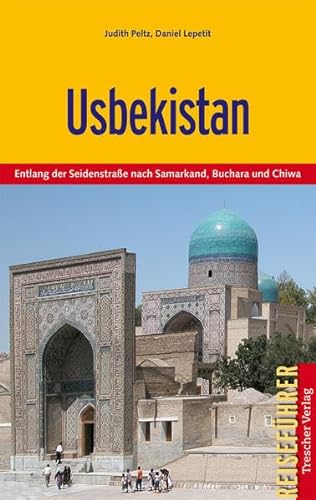 Stock image for Usbekistan - Entlang der Seidenstrae nach Samarkand, Buchara und Chiwa for sale by medimops