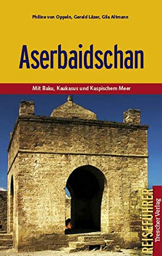 Beispielbild fr Aserbaidschan - Mit Baku, Kaukasus und Kaspischem Meer zum Verkauf von medimops